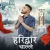 About Haridwar chaale Song